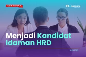  Bagaimana Menjadi Kandidat Idaman di Mata HRD?