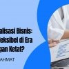 Desentralisasi Bisnis: Solusi Fleksibel di Era Persaingan Ketat?