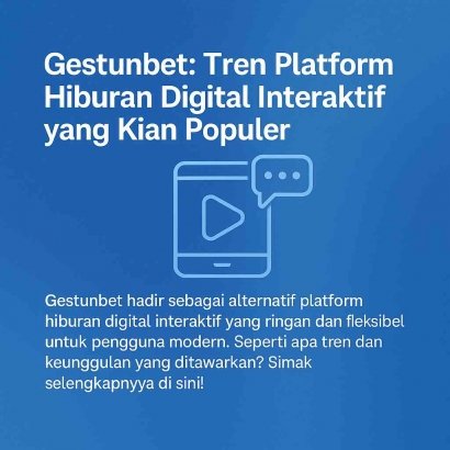 Gestunbet: Tren Platform Hiburan Digital Interaktif yang Kian Populer