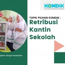Topik Pilihan KOMDIK: Retribusi Kantin Sekolah